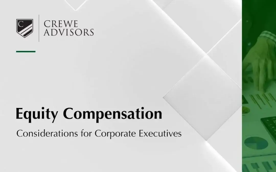 Equity Compensation: Considerations For Corporate Executives